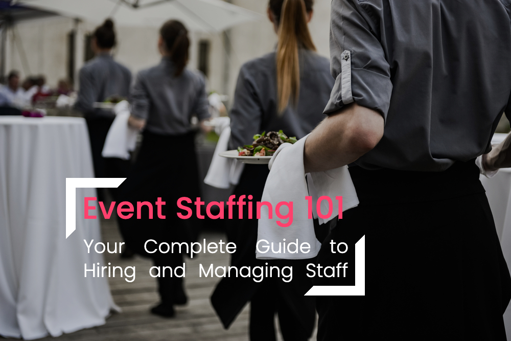 Event Staffing Made Simple How to Build Your Dream Team
